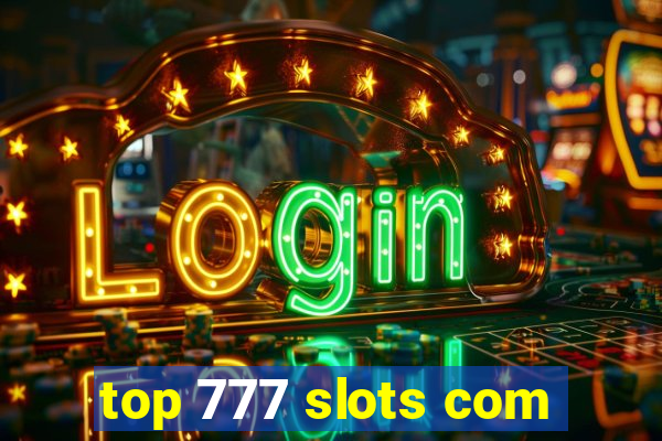 top 777 slots com